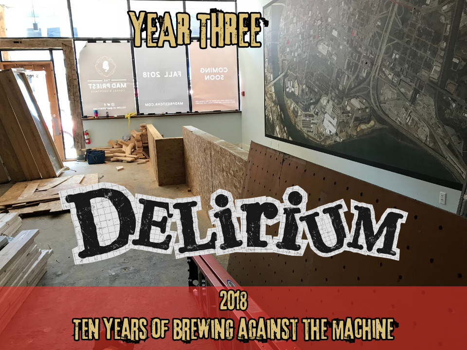 Ten Years of Brewing Against the Machine—Year 3 / 2018 / DELIRIUM