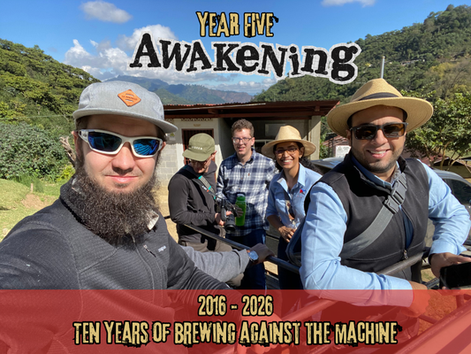 Ten Years of Brewing Against the Machine—Year 5 / 2020 / AWAKENING