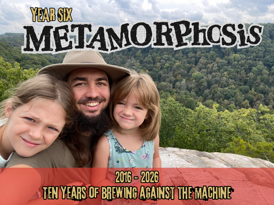 Ten Years of Brewing Against the Machine—Year 6 / 2021 / METAMORPHOSIS