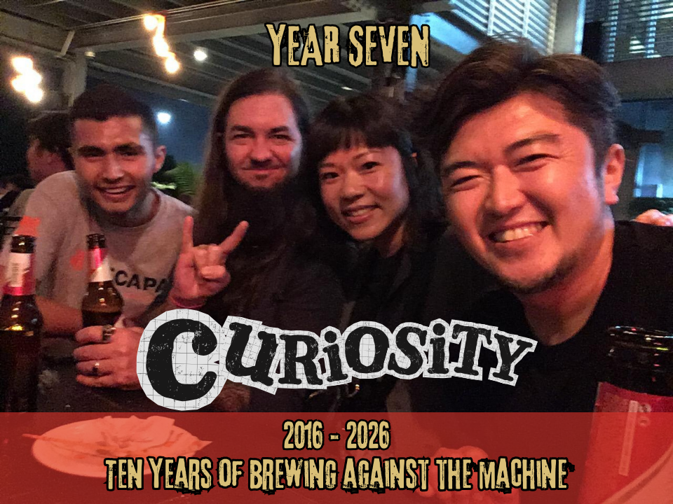 Ten Years of Brewing Against the Machine—Year 7 / 2022 / CURIOSITY