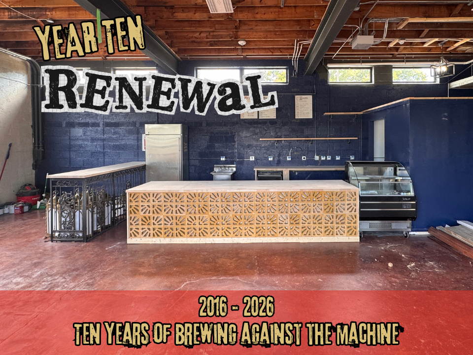 Ten Years of Brewing Against the Machine—Year 10 / 2025 / RENEWAL