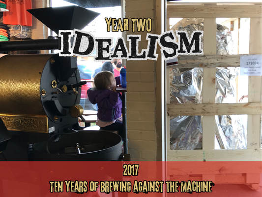 Ten Years of Brewing Against the Machine—Year 2 / 2017 / IDEALISM